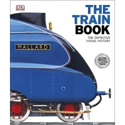 The Definitive Visual History: Train Book, The