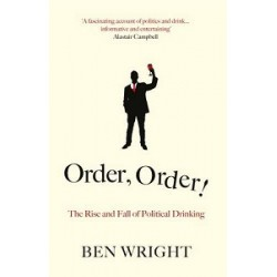 Order, Order! Rise and Fall of Political Drinking,The
