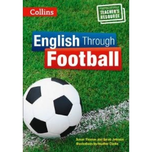 English Through Football. Photocopiable Resources for Teachers