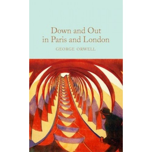 Macmillan Collector's Library: Down and Out in Paris and London