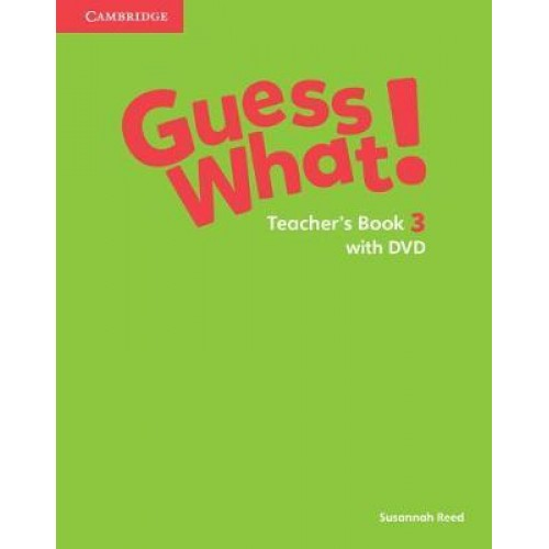 Guess What! Level 3 Teacher's Book with DVD