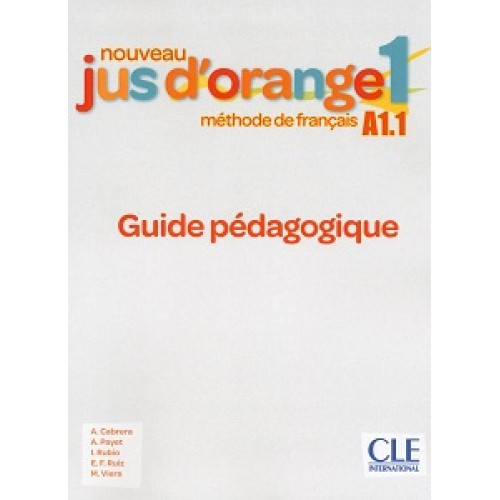 Jus D'orange Nouveau 1 (A1.1) Guide pédagogique