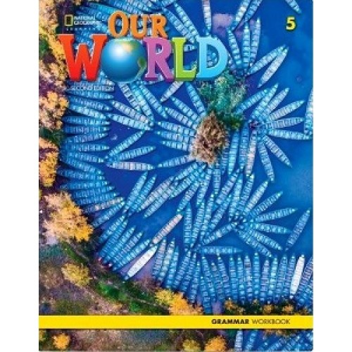 Our World 2nd Edition 5 Grammar Workbook
