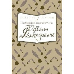 The Complete Illustrated Works of William Shakespeare [Hardcover]