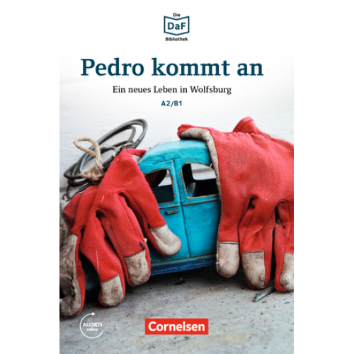 Die DaF-Bibliothek: A2/B1 Pedro kommt an Mit Audios-Online