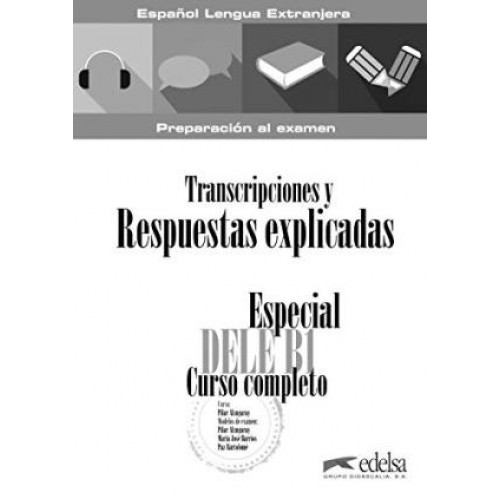 Especial DELE B1 Curso Completo. Transcripciones y Respuestas