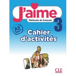 J'aime 3 (A2) Cahier d'activités