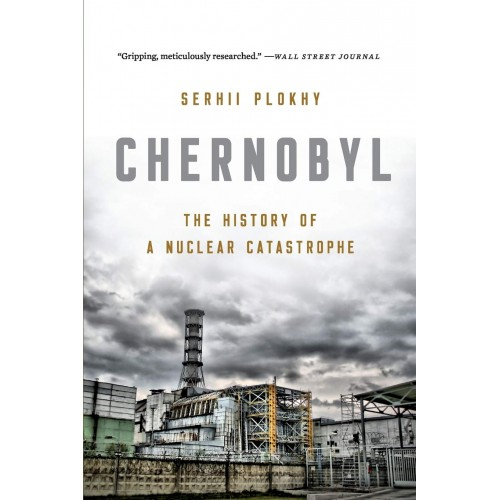 Chernobyl: The History of a Nuclear Catastrophe