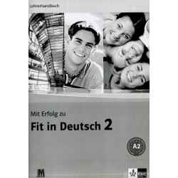 Mit Erfolg zu Fit in Deutsch 2. Lehrerhandbuch. A2