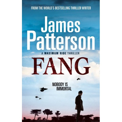 Patterson Maximum Ride Thriller: Fang