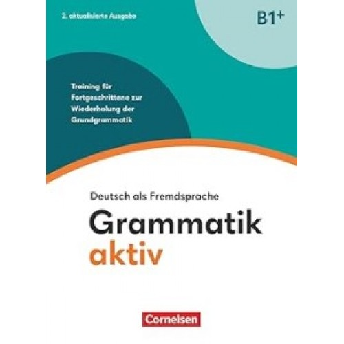 Grammatik: Grammatik aktiv B1+  Übungsbuch (2.aktual.Ausgabe)
