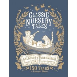 Classic Nursery Tales: 150 Years of Frederick Warne [Hardcover]