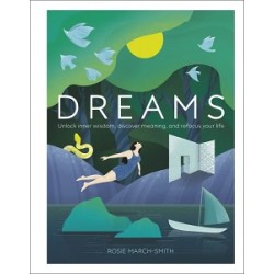 Dreams: Unlock Inner Wisdom, Discover Meaning, and Refocus your Life [Hardcover]