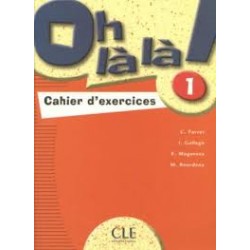 Oh La La! 1 Cahier d`exercices