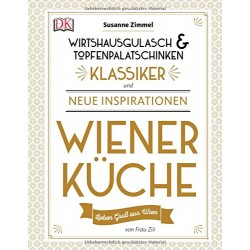 Wiener Küche Wirtshausgulasch & Topfenpalatschinken - Klassiker und neue Inspirationen