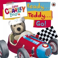 Little Charley Bear: Ready...Teddy...Go!