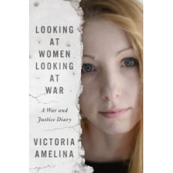 Looking at Women, Looking at War