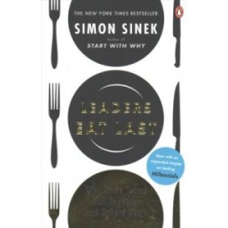 Leaders Eat Last: Why Some Teams Pull Together and Others Don't