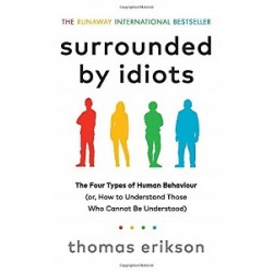 Surrounded by Idiots: The Four Types of Human Behaviour (or, How to Understand Those Who Cannot Be