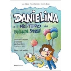 Danielina e il mistero dei pantaloni smarriti A1-A2 con CD Audio