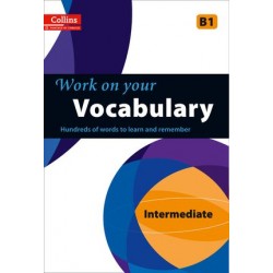 Collins Work on Your Vocabulary B1 Intermediate
