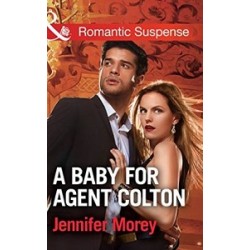 Romantic Suspense: Baby for Agent Colton, A