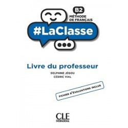 LaClasse - Niveau B2 - Guide pédagogique