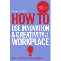 How to Book: Use Innovation and Creativity in the Workplace