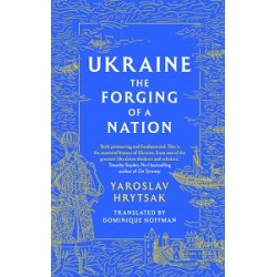 Ukraine: The Forging of a Nation [Hardcover]