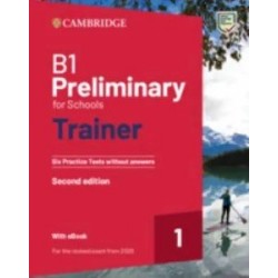 Trainer1: B1 Preliminary for Schools 2nd Edition Six Practice Tests without Answers with Downloadabl