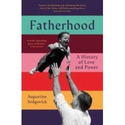 Fatherhood: A History of Love and Power
