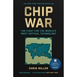 Chip War: The Fight for the World's Most Critical Technology
