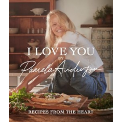 I Love You: Recipes from the heart: the first cookbook from the iconic actress, model and activist