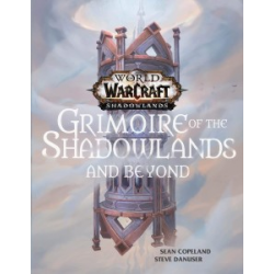 World of Warcraft: Grimoire of the Shadowlands and Beyond