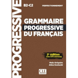 Grammaire Progressive du Francais 2e Edition Perfectionnement B2/C2 Livre 