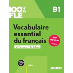 100% FLE B1 Vocabulaire essentiel du français Livre + didierfle.app